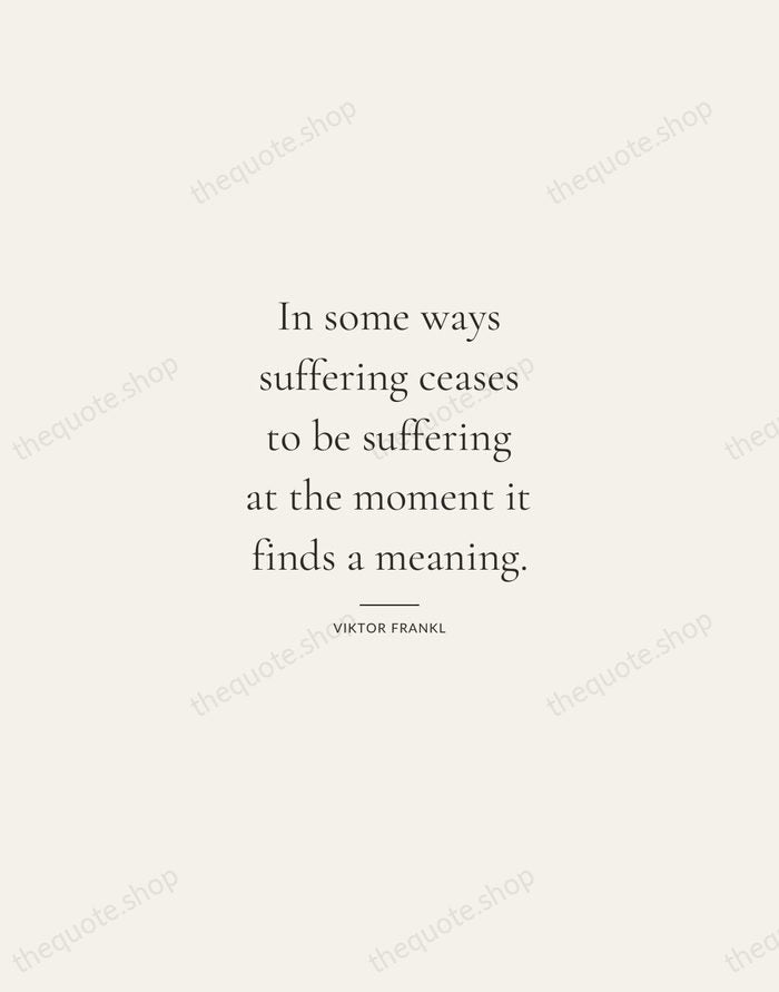 In some ways suffering ceases to be suffering at the moment it… — Viktor Frankl — Gallery Rule