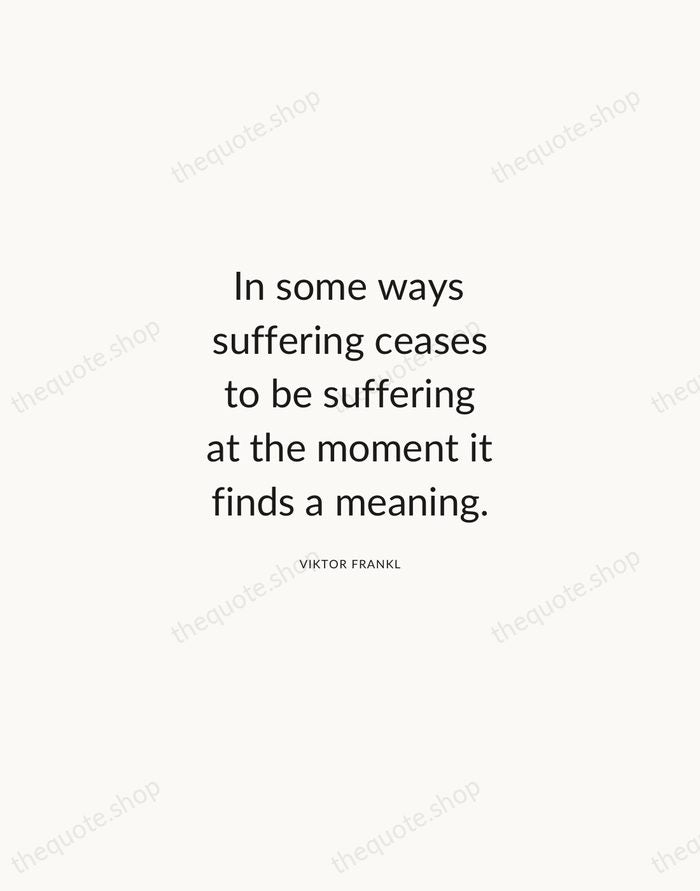 In some ways suffering ceases to be suffering at the moment it… — Viktor Frankl — Modern Sans Calm