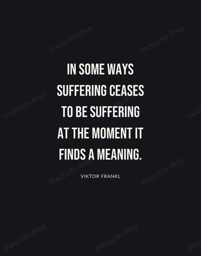 In some ways suffering ceases to be suffering at the moment it… — Viktor Frankl | Printable Wall Art — Poster Condensed