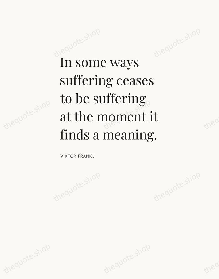In some ways suffering ceases to be suffering at the moment it… — Viktor Frankl — Asymmetric Left
