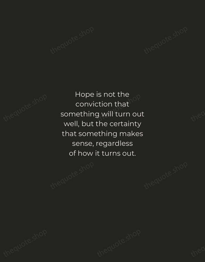Hope is not the conviction that something will turn out well, but… — Václav Havel — Tracked Caps Unsigned