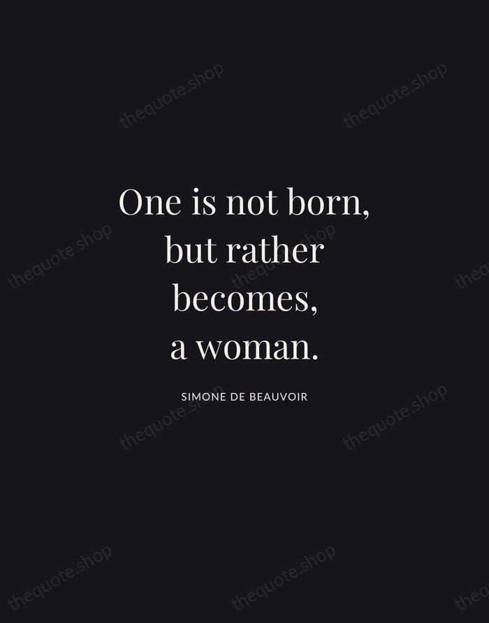 One is not born, but rather becomes, a woman. — Simone de Beauvoir | Printable Wall Art — Midnight Serif