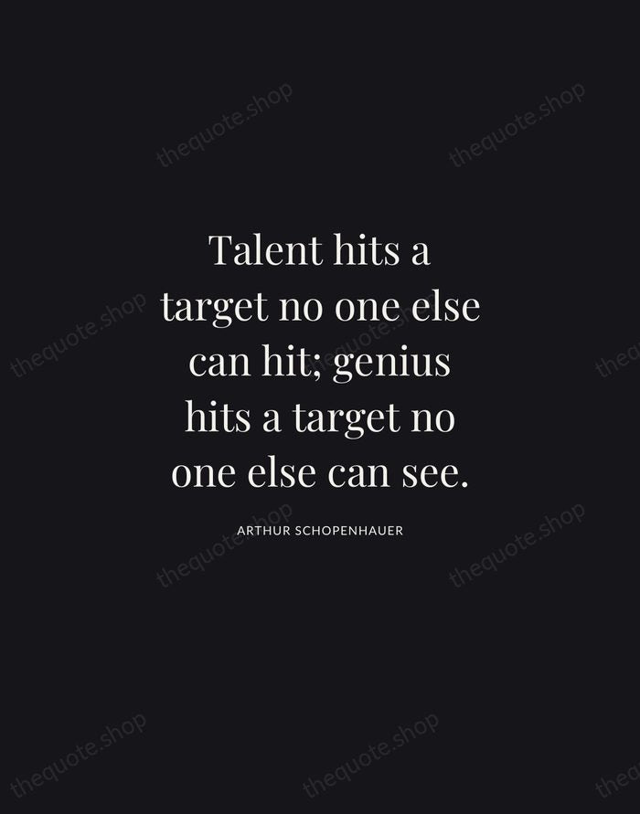 Talent hits a target no one else can hit; genius hits a… — Arthur Schopenhauer | Printable Wall Art — Midnight Serif