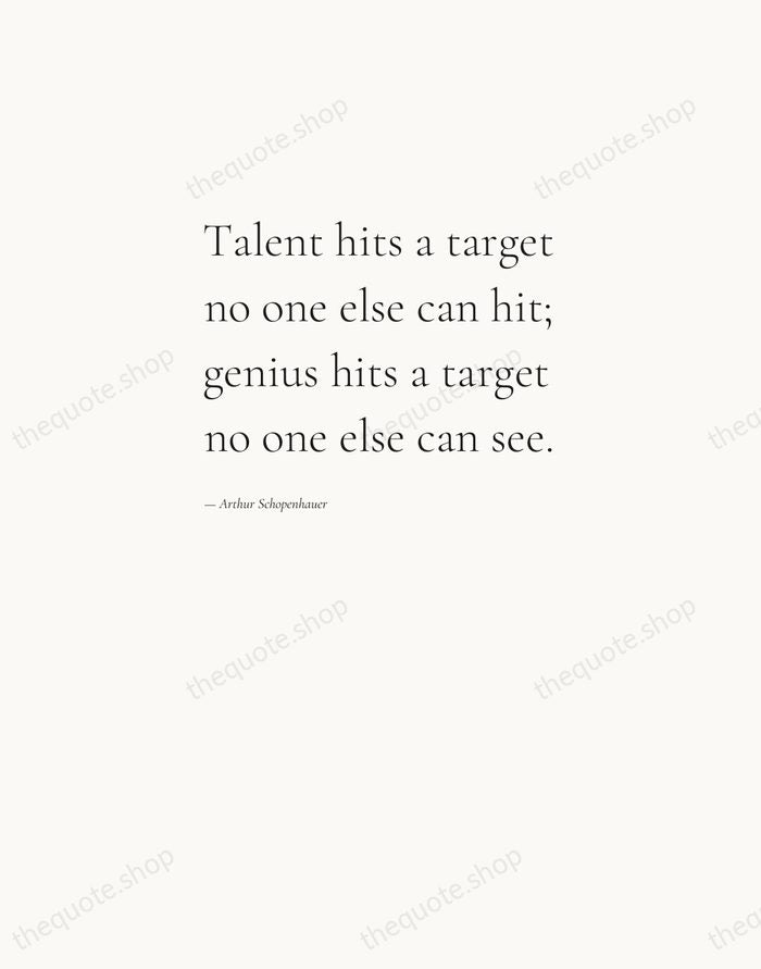 Talent hits a target no one else can hit; genius hits a… — Arthur Schopenhauer — Editorial Left Serif