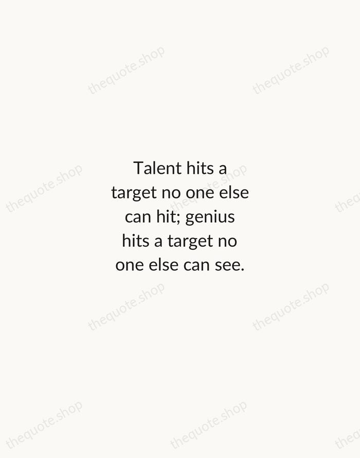 Talent hits a target no one else can hit; genius hits a… — Arthur Schopenhauer — Minimal Unsigned