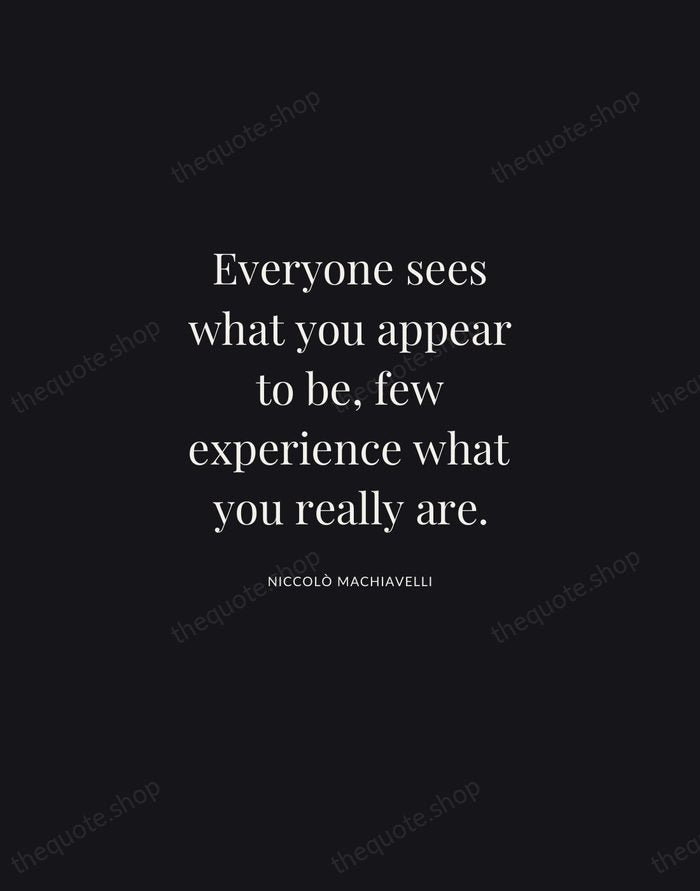 Everyone sees what you appear to be, few experience what you really… — Niccolò Machiavelli | Printable Wall Art — Midnight Serif