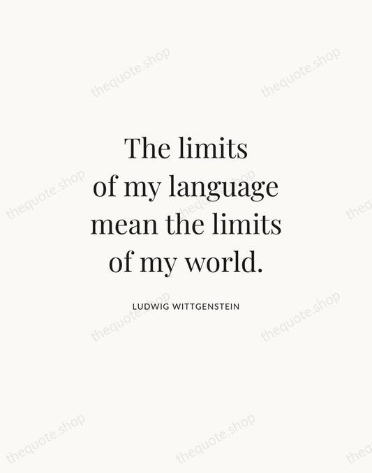 The limits of my language mean the limits of my world. — Ludwig Wittgenstein | Printable Wall Art — Atelier Serif