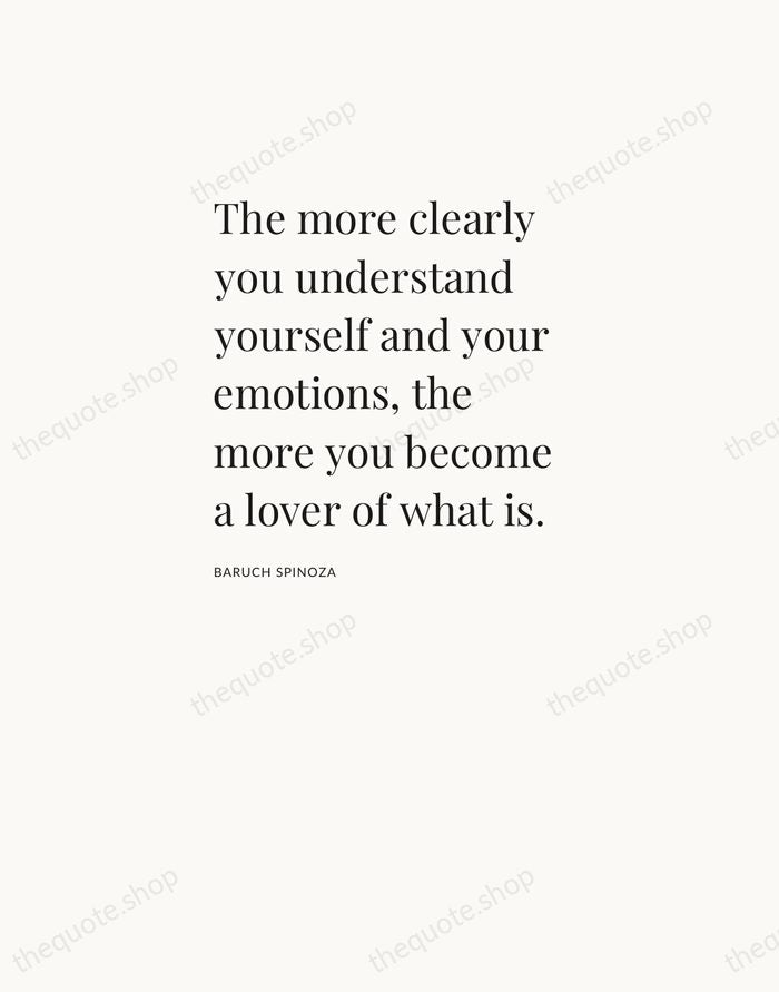 The more clearly you understand yourself and your emotions, the more you… — Baruch Spinoza — Asymmetric Left