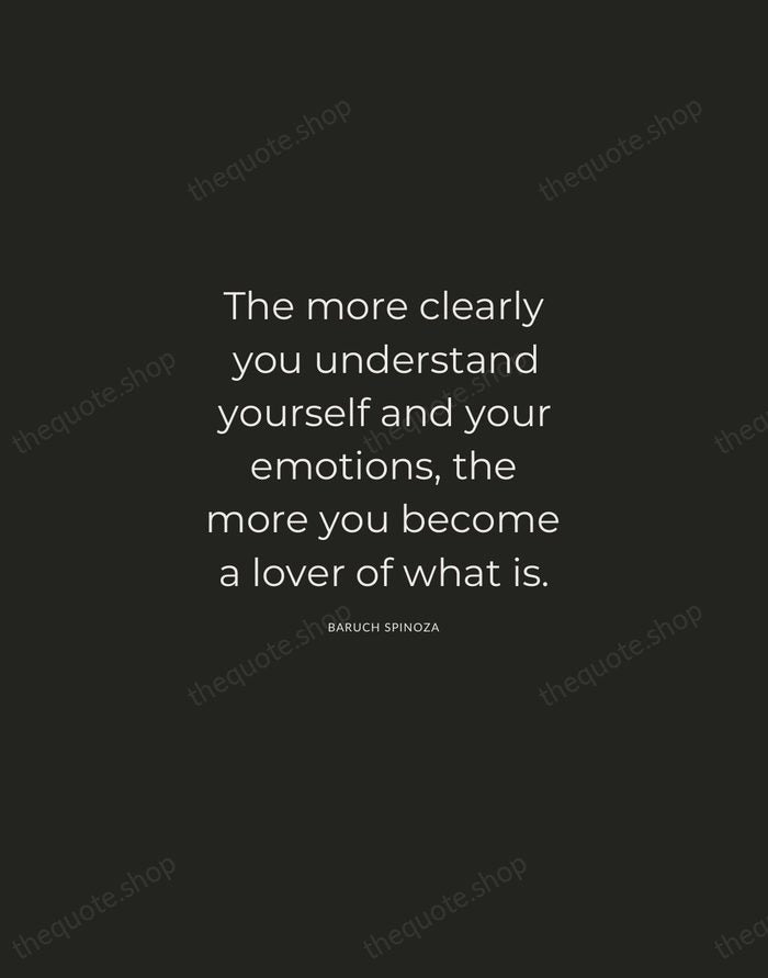 The more clearly you understand yourself and your emotions, the more you… — Baruch Spinoza — Charcoal Sans