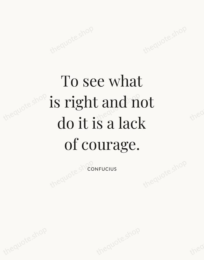 To see what is right and not do it is a lack… — Confucius | Printable Wall Art — Atelier Serif