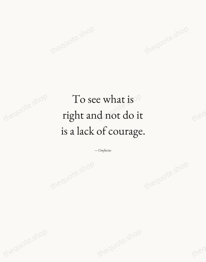 To see what is right and not do it is a lack… — Confucius — Quiet Garamond