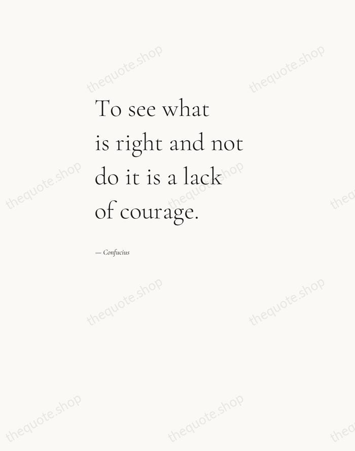 To see what is right and not do it is a lack… — Confucius — Editorial Left Serif