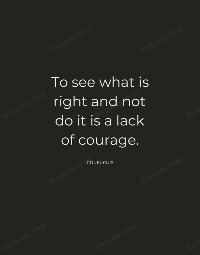 To see what is right and not do it is a lack… — Confucius — Charcoal Sans