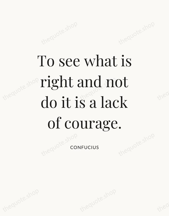 To see what is right and not do it is a lack… — Confucius — Statement Serif