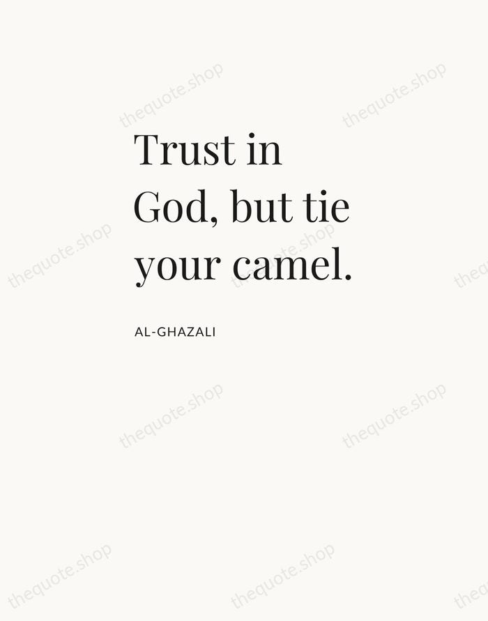 Trust in God, but tie your camel. — Al-Ghazali — Asymmetric Left