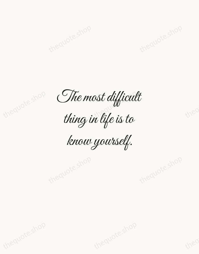 The most difficult thing in life is to know yourself. — Thales of Miletus — Script Whisper