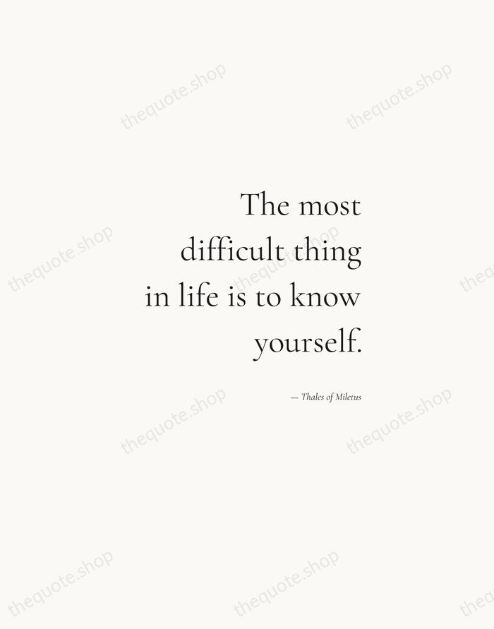 The most difficult thing in life is to know yourself. — Thales of Miletus — Soft Serif Right