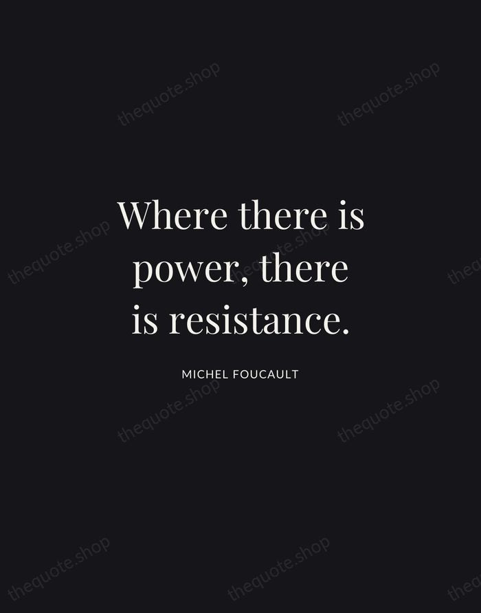 Where there is power, there is resistance. — Michel Foucault | Printable Wall Art — Midnight Serif