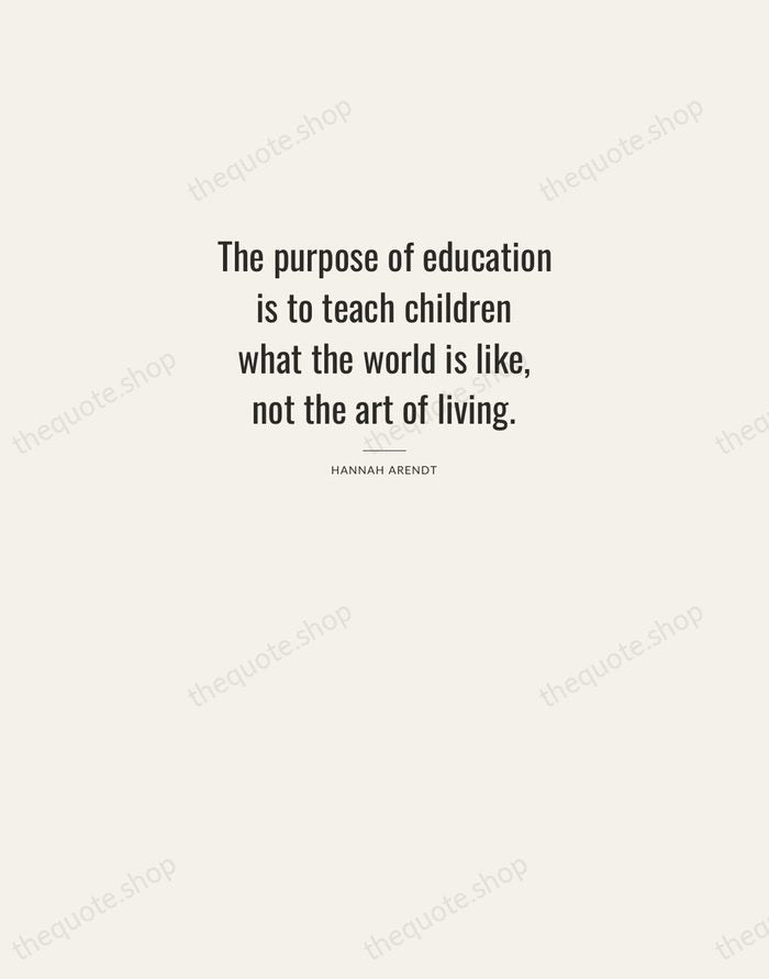 The purpose of education is to teach children what the world is… — Hannah Arendt — Letterpress Caps