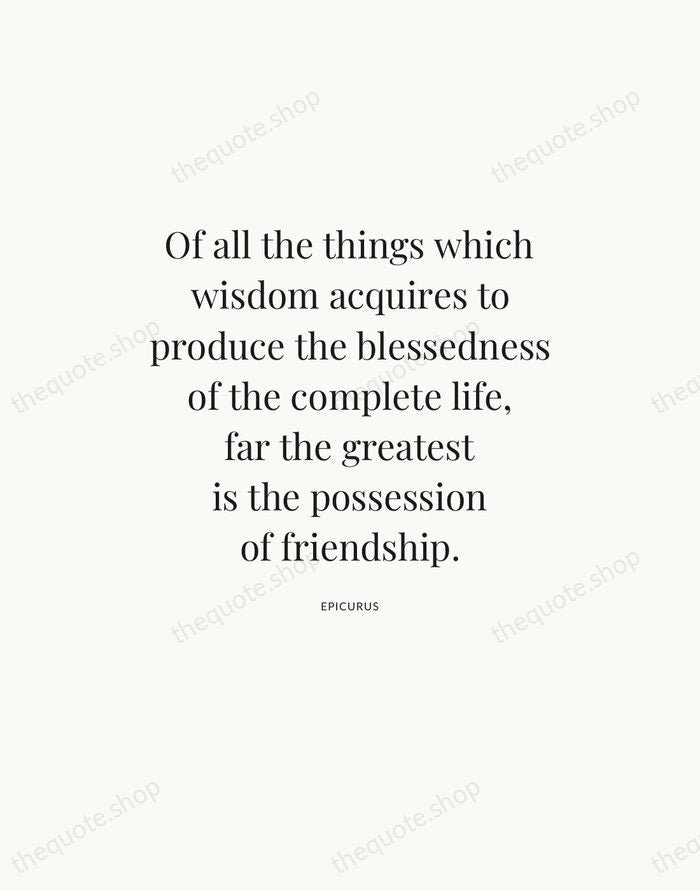 Of all the things which wisdom acquires to produce the blessedness of… — Epicurus — Statement Serif