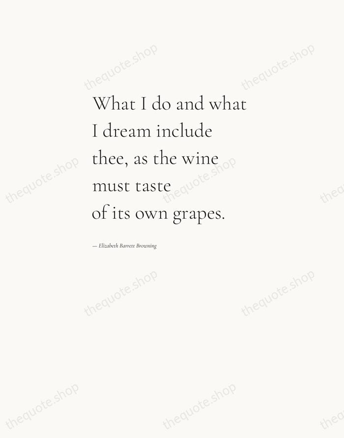 What I do and what I dream include thee, as the wine… — Elizabeth Barrett Browning — Editorial Left Serif