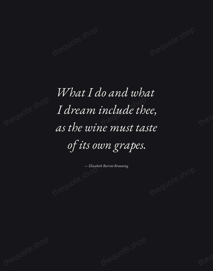 What I do and what I dream include thee, as the wine… — Elizabeth Barrett Browning — Manuscript Italic