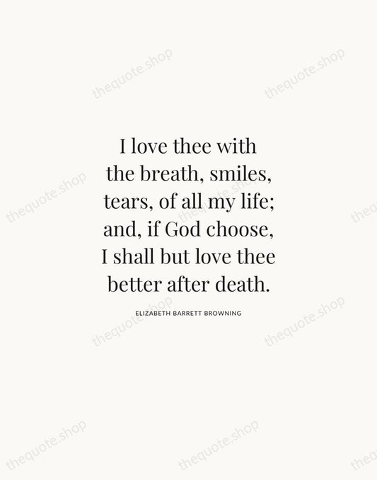 I love thee with the breath, smiles, tears, of all my life… — Elizabeth Barrett Browning | Printable Wall Art — Atelier Serif