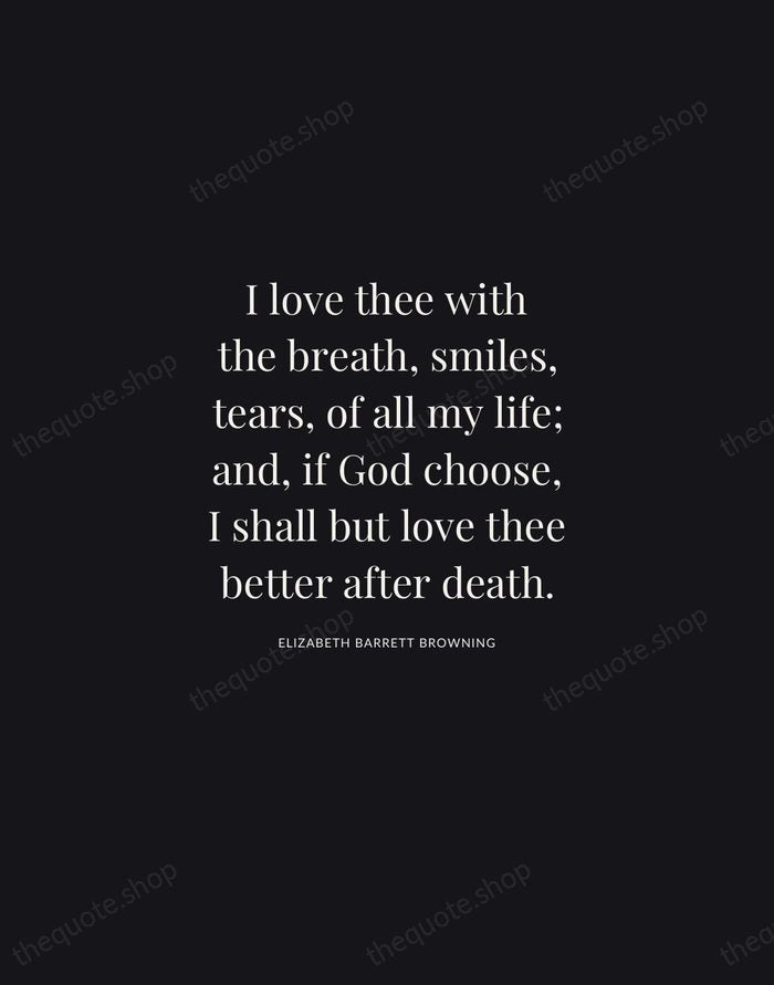 I love thee with the breath, smiles, tears, of all my life… — Elizabeth Barrett Browning | Printable Wall Art — Midnight Serif
