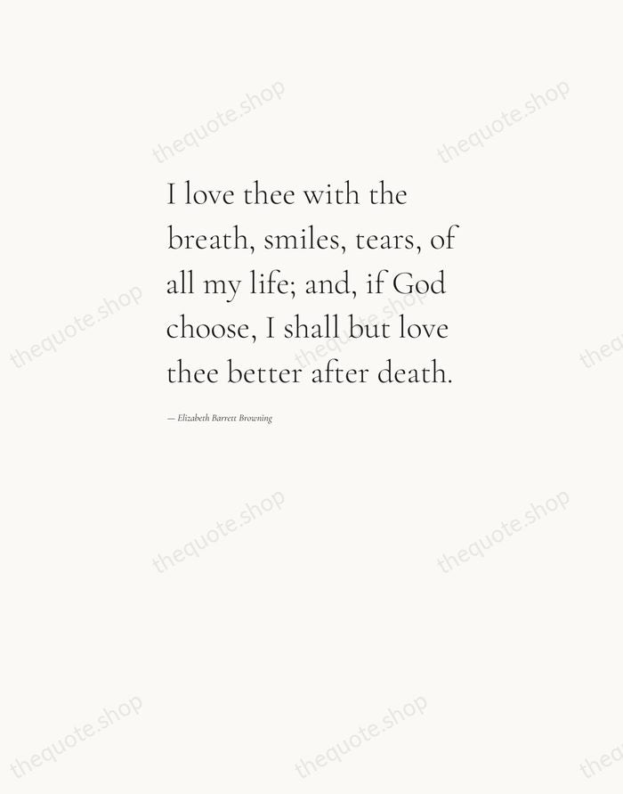 I love thee with the breath, smiles, tears, of all my life… — Elizabeth Barrett Browning — Editorial Left Serif