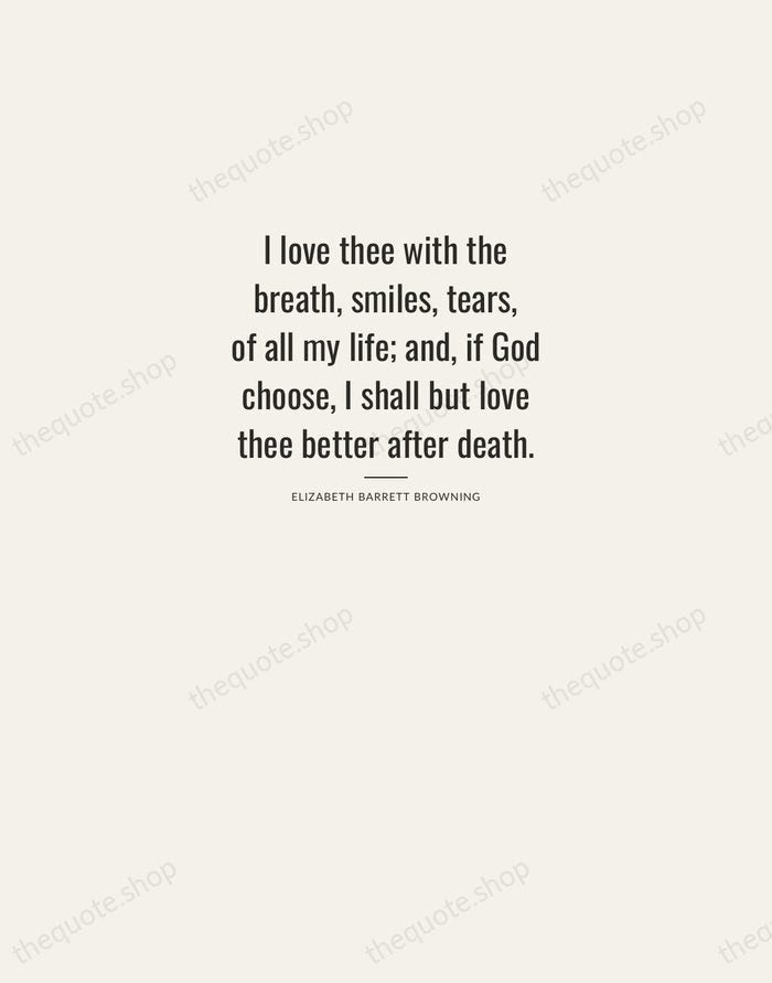 I love thee with the breath, smiles, tears, of all my life… — Elizabeth Barrett Browning — Letterpress Caps