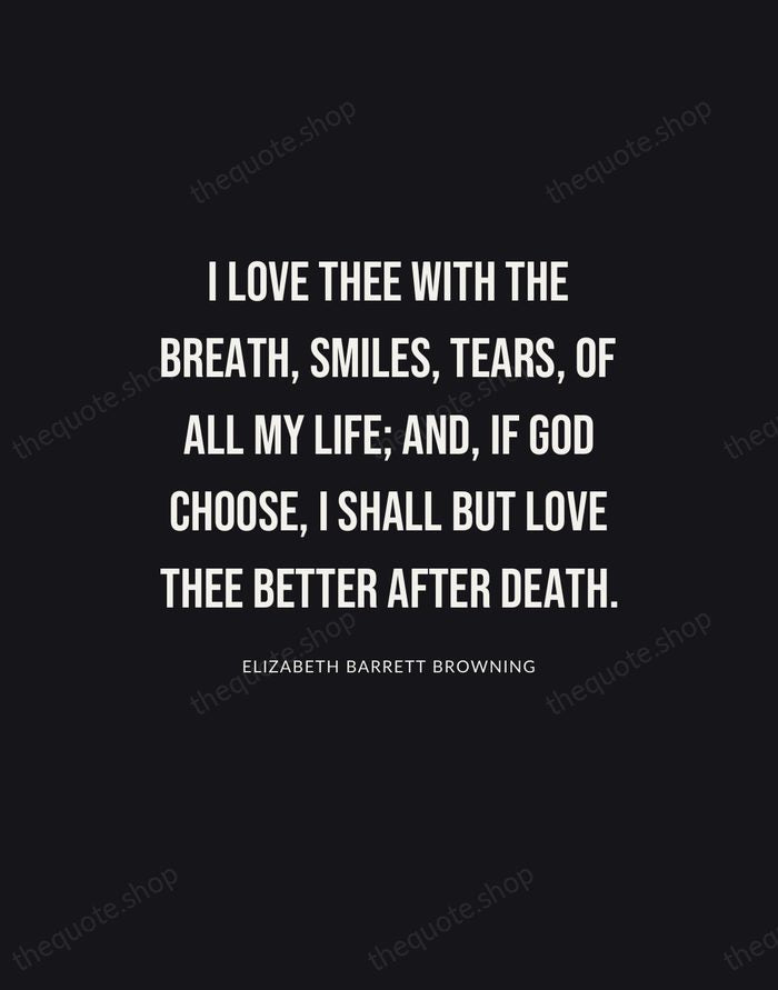 I love thee with the breath, smiles, tears, of all my life… — Elizabeth Barrett Browning | Printable Wall Art — Poster Condensed