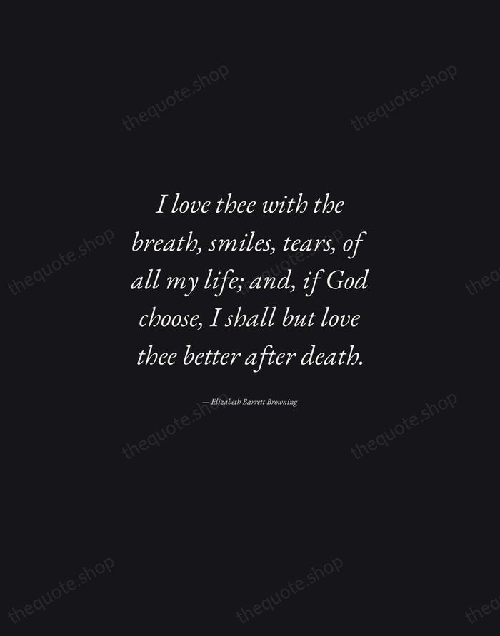 I love thee with the breath, smiles, tears, of all my life… — Elizabeth Barrett Browning — Manuscript Italic