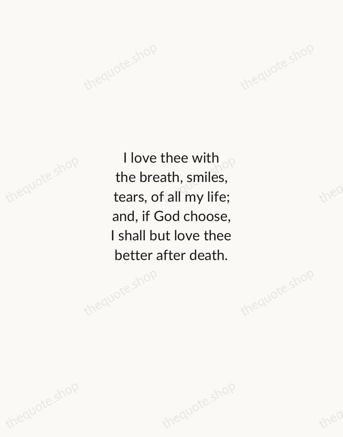 I love thee with the breath, smiles, tears, of all my life… — Elizabeth Barrett Browning — Minimal Unsigned
