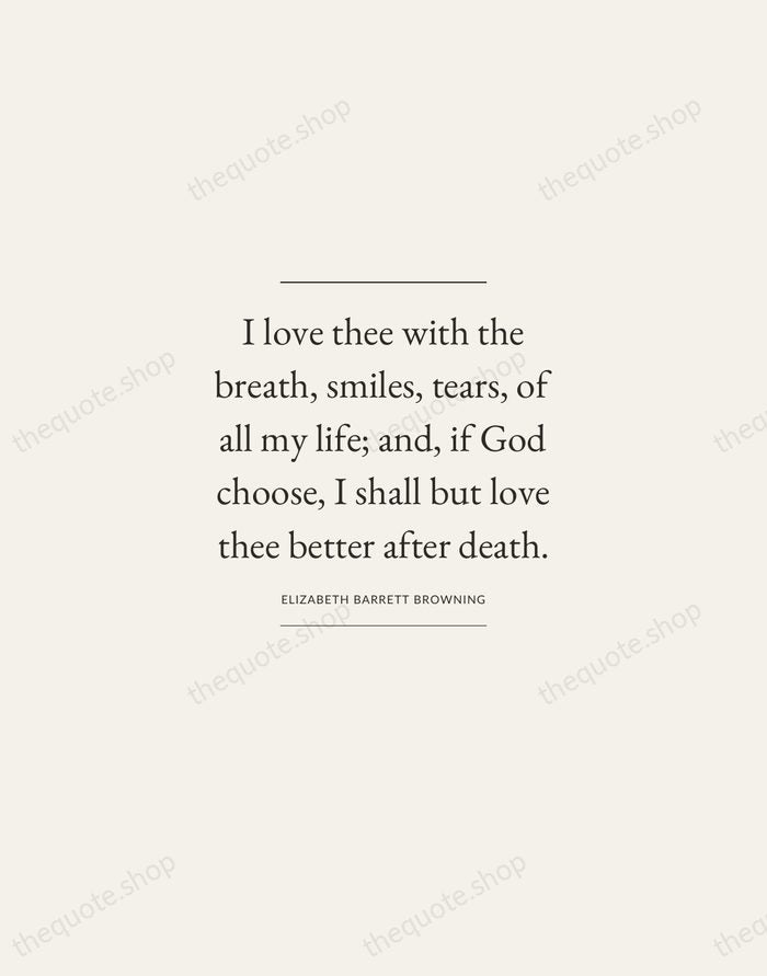 I love thee with the breath, smiles, tears, of all my life… — Elizabeth Barrett Browning — Gallery Frame