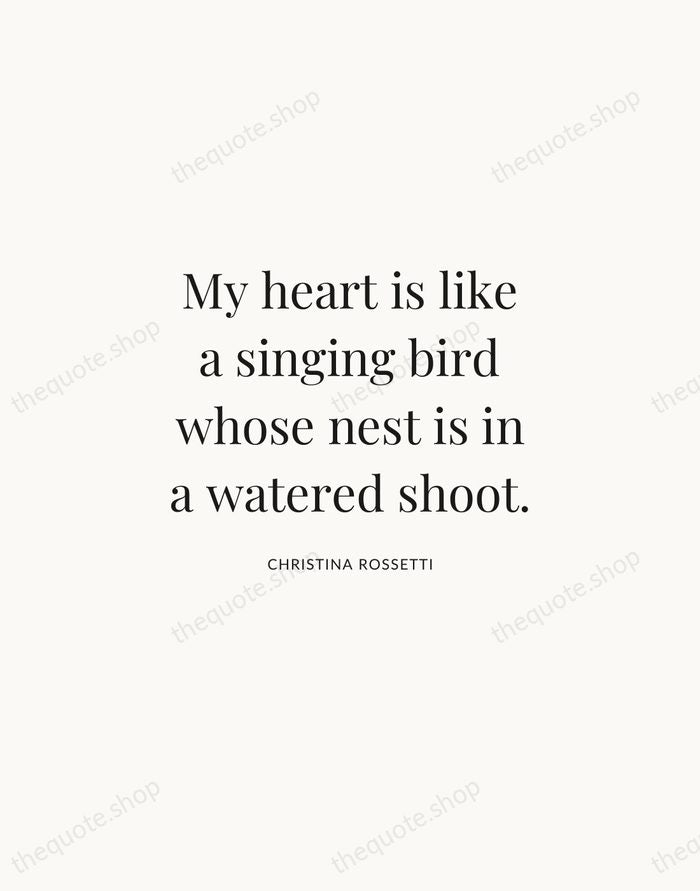My heart is like a singing bird whose nest is in a… — Christina Rossetti | Printable Wall Art — Atelier Serif