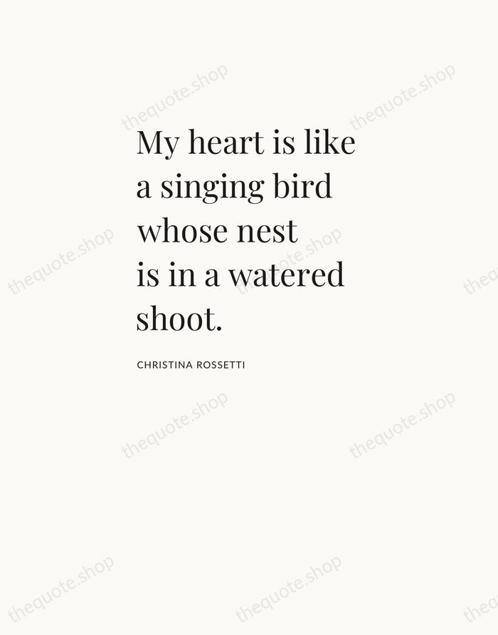 My heart is like a singing bird whose nest is in a… — Christina Rossetti — Asymmetric Left