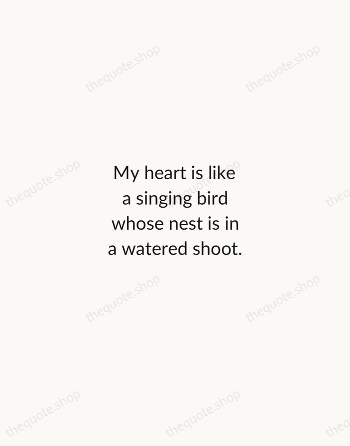 My heart is like a singing bird whose nest is in a… — Christina Rossetti — Minimal Unsigned