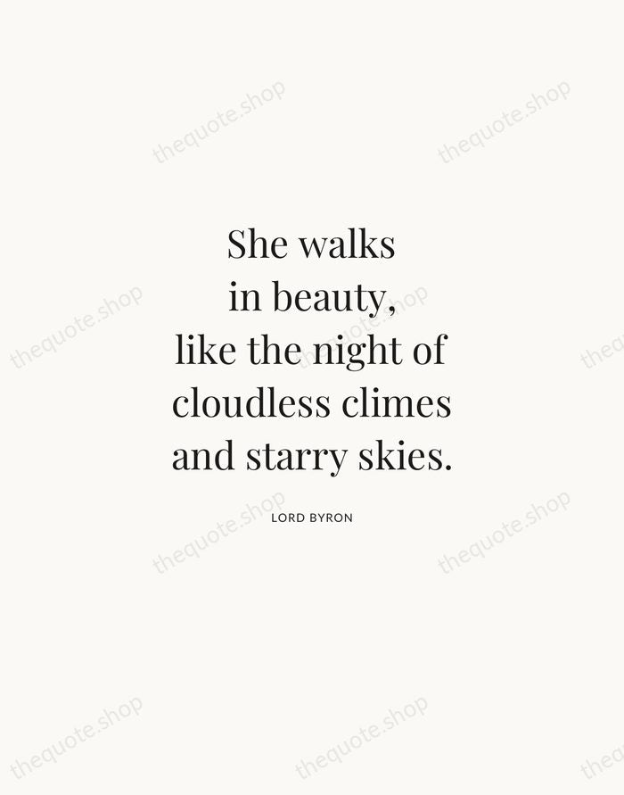 She walks in beauty, like the night of cloudless climes and starry… — Lord Byron | Printable Wall Art — Atelier Serif
