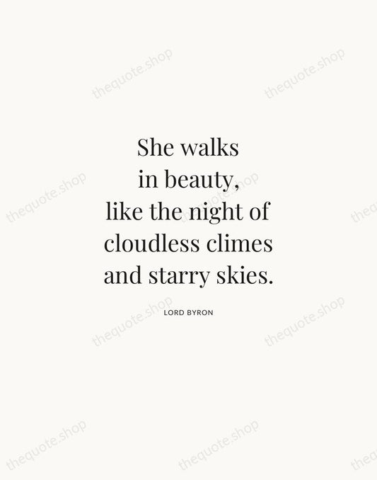 She walks in beauty, like the night of cloudless climes and starry… — Lord Byron | Printable Wall Art — Atelier Serif