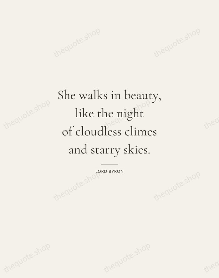 She walks in beauty, like the night of cloudless climes and starry… — Lord Byron — Gallery Rule