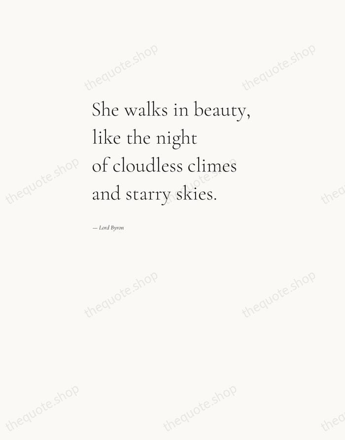 She walks in beauty, like the night of cloudless climes and starry… — Lord Byron — Editorial Left Serif