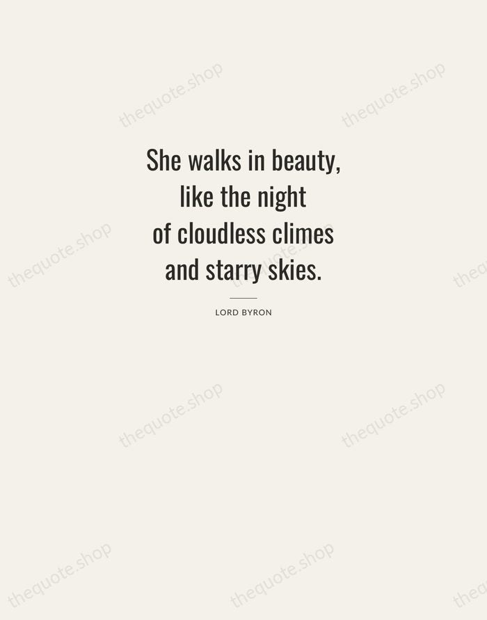 She walks in beauty, like the night of cloudless climes and starry… — Lord Byron — Letterpress Caps
