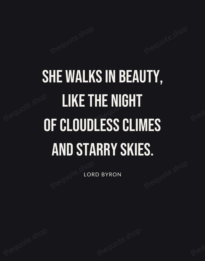 She walks in beauty, like the night of cloudless climes and starry… — Lord Byron | Printable Wall Art — Poster Condensed