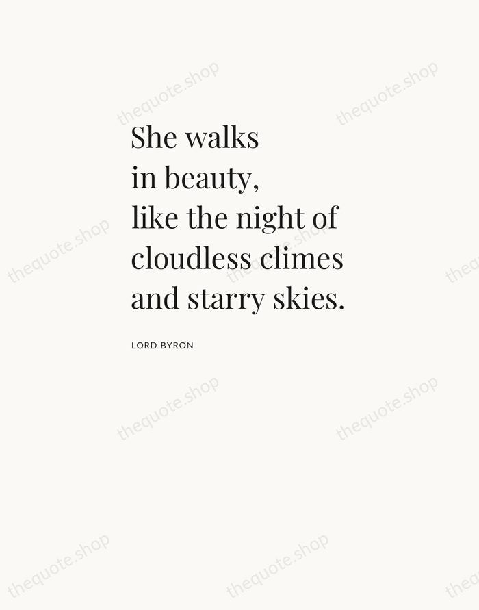 She walks in beauty, like the night of cloudless climes and starry… — Lord Byron — Asymmetric Left