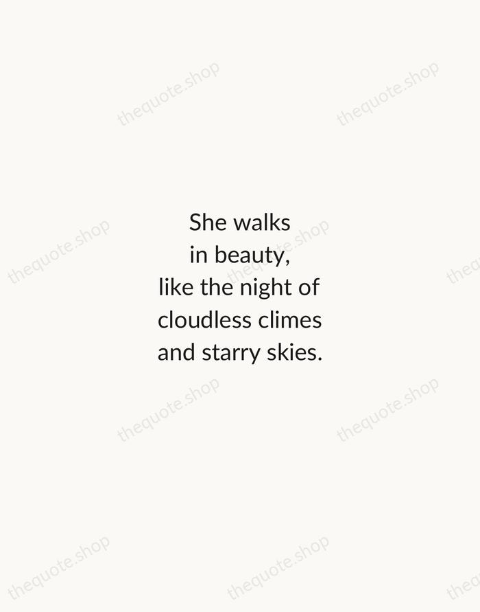 She walks in beauty, like the night of cloudless climes and starry… — Lord Byron — Minimal Unsigned