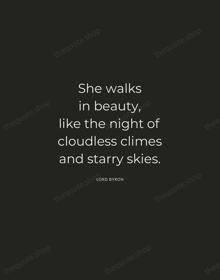 She walks in beauty, like the night of cloudless climes and starry… — Lord Byron — Charcoal Sans