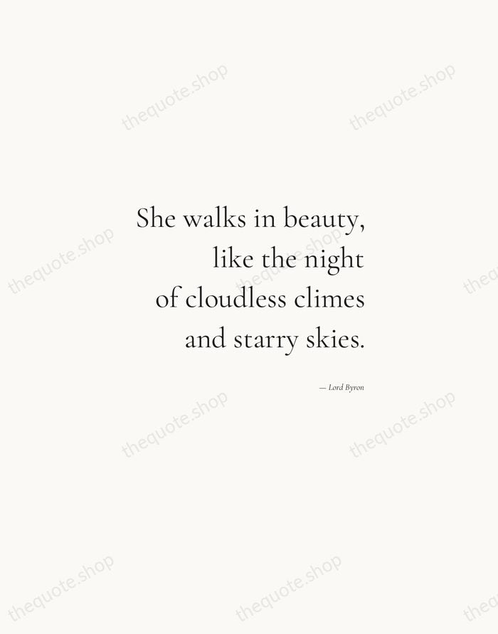 She walks in beauty, like the night of cloudless climes and starry… — Lord Byron — Soft Serif Right