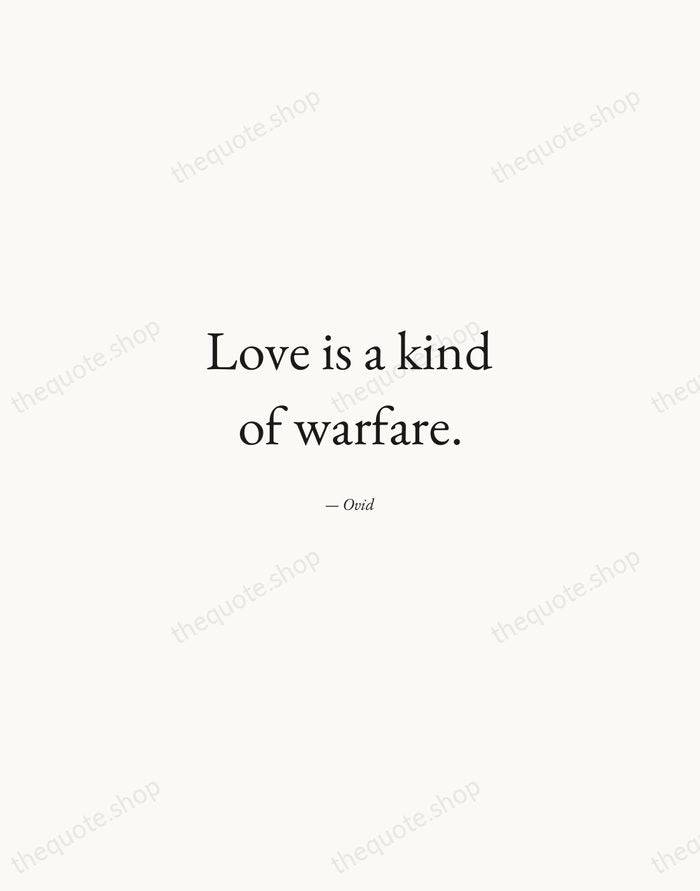 Love is a kind of warfare. — Ovid — Quiet Garamond