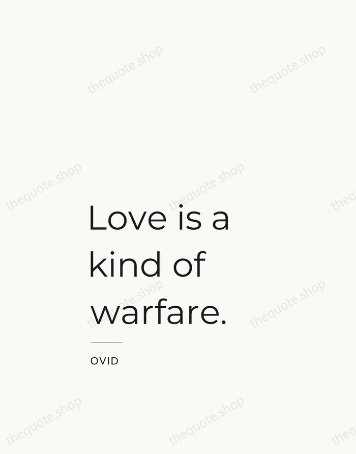 Love is a kind of warfare. — Ovid — Studio Left