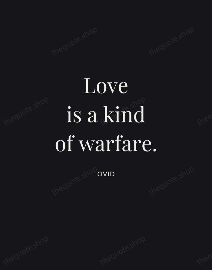 Love is a kind of warfare. — Ovid | Printable Wall Art — Midnight Serif